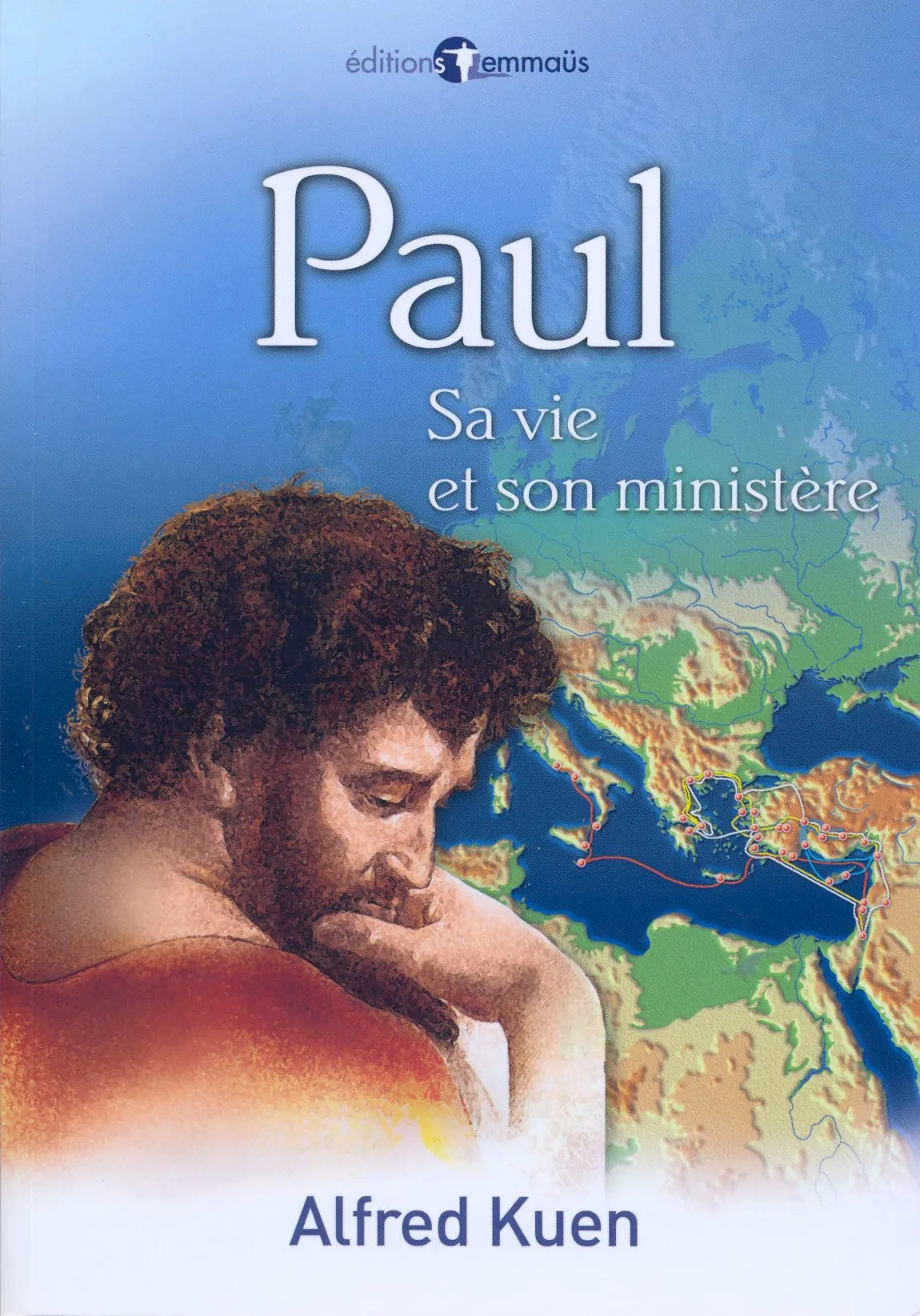 Paul - sa vie et son ministère