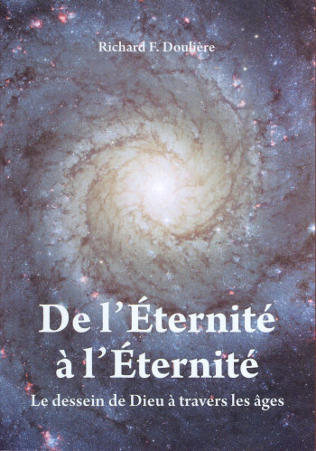 De l'Eternité à l'Eternité - Le dessein de Dieu à travers les âges