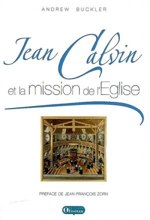 Jean Calvin et la mission de l'Eglise