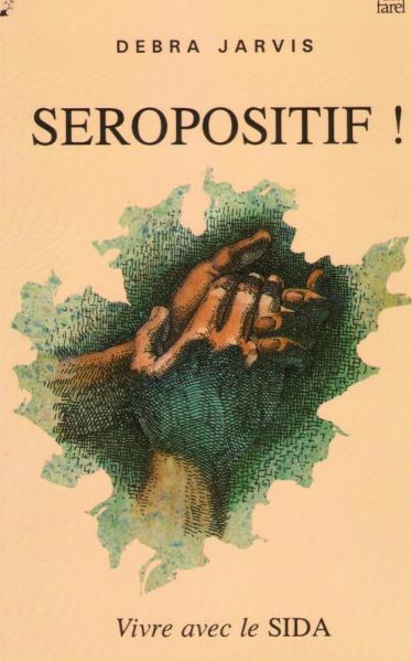 Séropositif ! - Vivre avec le sida