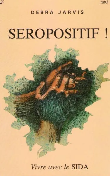 Séropositif ! - Vivre avec le sida