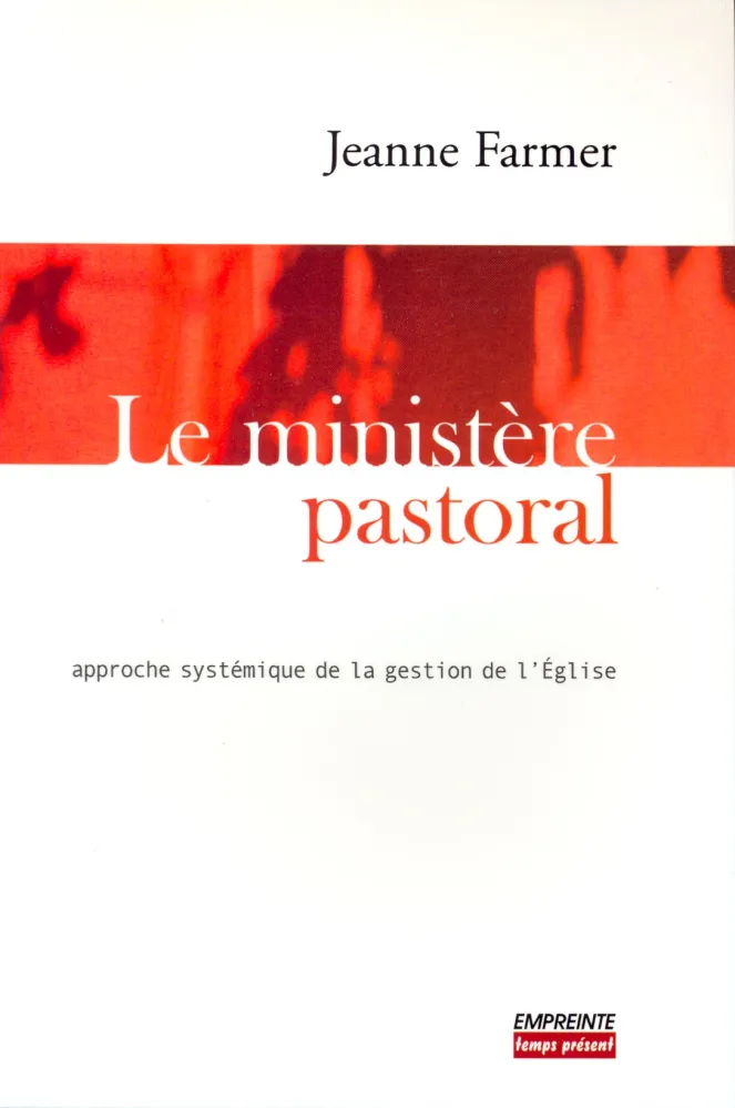 Ministère pastoral, Le - Approche systémique de la gestion de l’Eglise