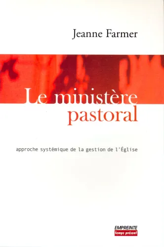 Ministère pastoral, Le - Approche systémique de la gestion de l’Eglise
