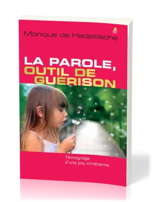 Parole, outil de guérison, La