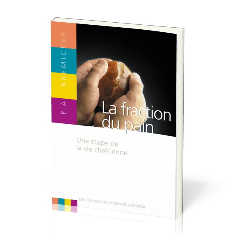 Fraction du pain, La - Une étape de la vie chrétienne