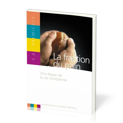 Fraction du pain, La - Une étape de la vie chrétienne