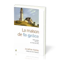 Maison de la grâce, La - Visite guidée d'un lieu où il fait bon vivre