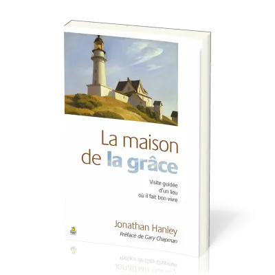 Maison de la grâce, La - Visite guidée d'un lieu où il fait bon vivre