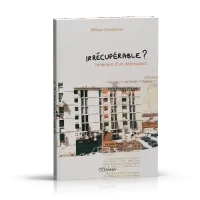 Irrécupérable ? - itinéraire d'un délinquant