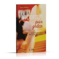 Victorieux par grâce - Ce que vous avez toujours espéré de votre vie chrétienne