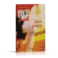 Victorieux par grâce - Ce que vous avez toujours espéré de votre vie chrétienne