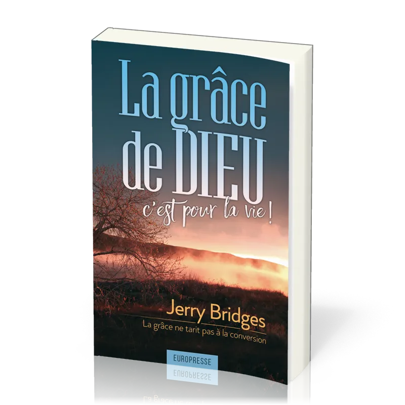 Grâce de Dieu, c'est pour la vie !, La - La grâce ne tarit pas à la conversion