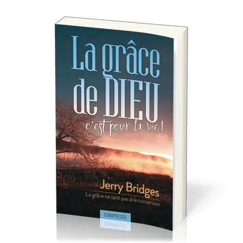 Grâce de Dieu, c'est pour la vie !, La - La grâce ne tarit pas à la conversion