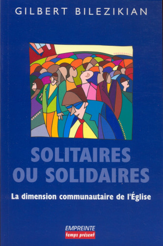Solitaires ou solidaires - La dimension communautaire de l'Eglise