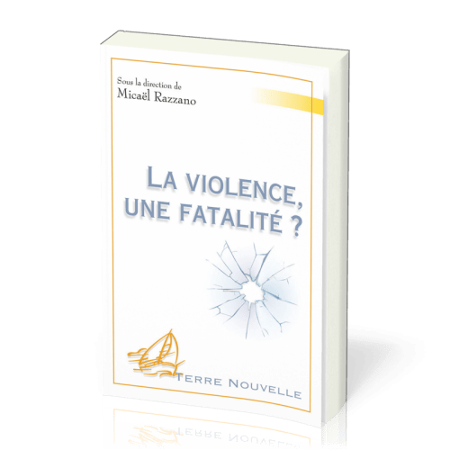 Violence, une fatalité ?, La