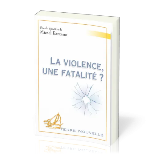 Violence, une fatalité ?, La