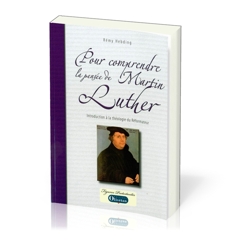 Pour comprendre la pensée de Martin Luther