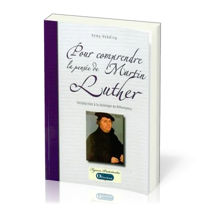Pour comprendre la pensée de Martin Luther