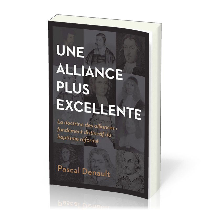 Alliance plus excellente, Une - La doctrine des alliances : fondement distinctif du baptisme réformé