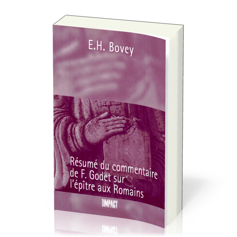 Résumé du commentaire de F. Godet sur l'épître aux Romains