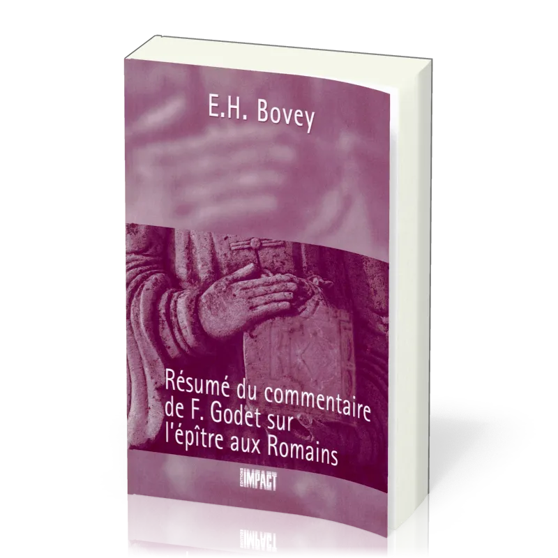 Résumé du commentaire de F. Godet sur l'épître aux Romains