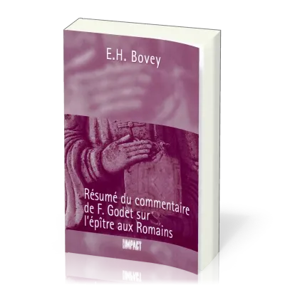 Résumé du commentaire de F. Godet sur l'épître aux Romains