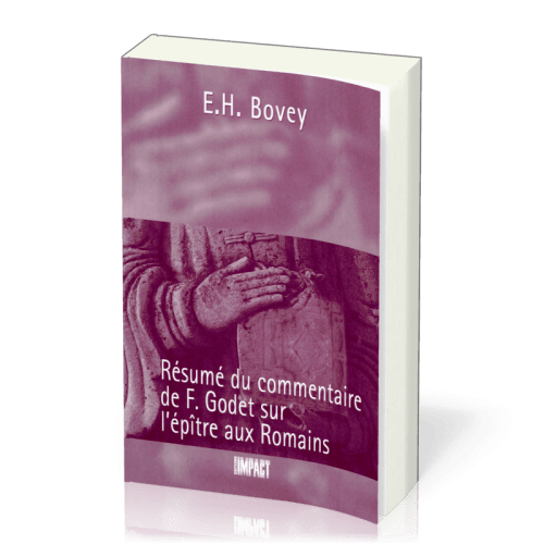Résumé du commentaire de F. Godet sur l'épître aux Romains