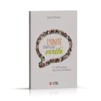 Unité dans la vérité, L' - Un défi actuel pour les chrétiens