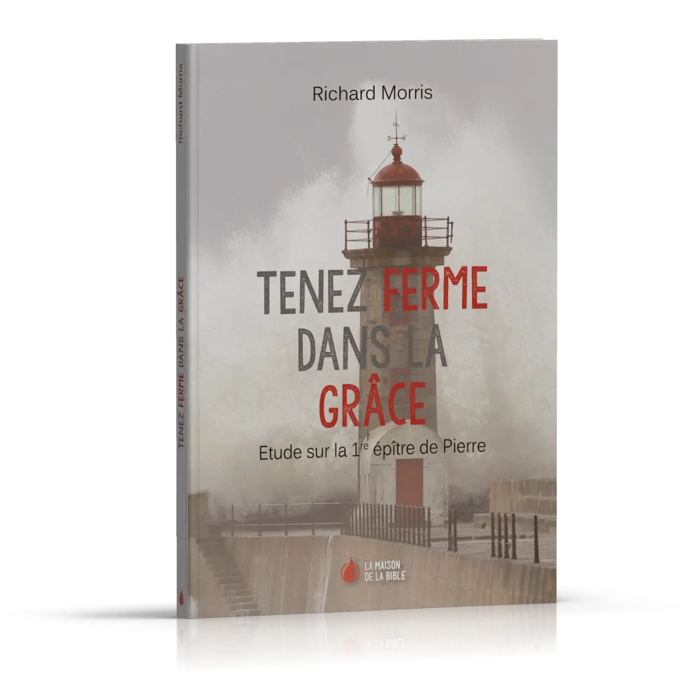 Tenez ferme dans la grâce - étude sur la 1ère épître de Pierre