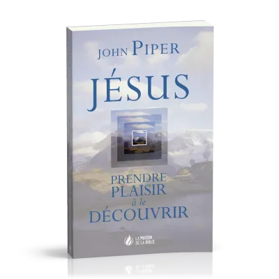 Jésus - prendre plaisir à le découvrir