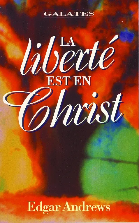 Liberté est en Christ, La - Galates