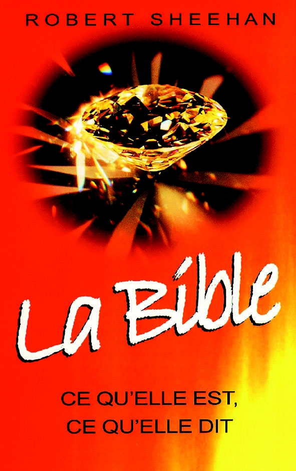 Bible, La - ce qu'elle est, ce qu'elle dit