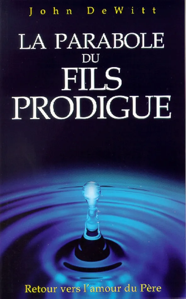 Parabole du fils prodique, La - Retour vers l’amour du Père