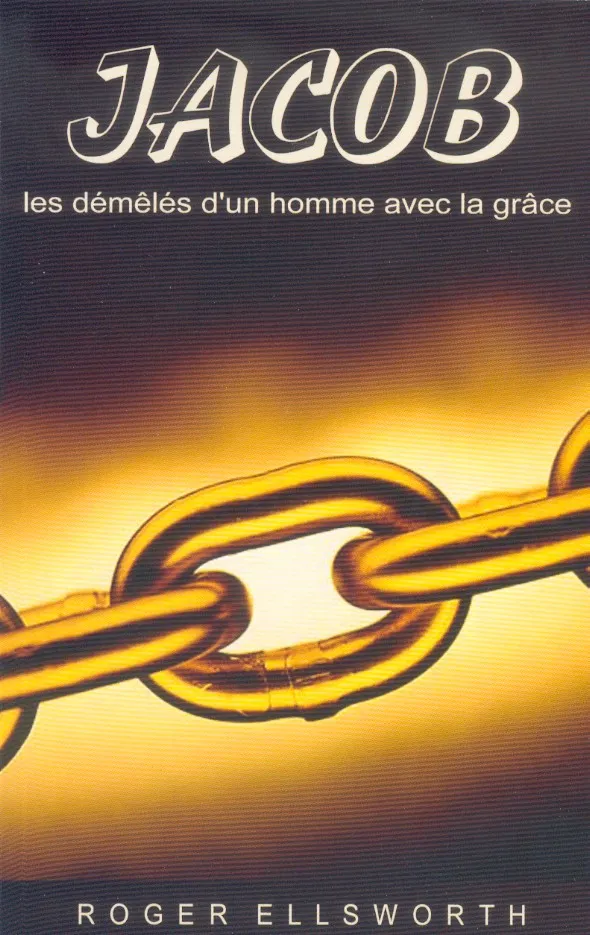 Jacob - Les démêlés d’un homme avec la grâce