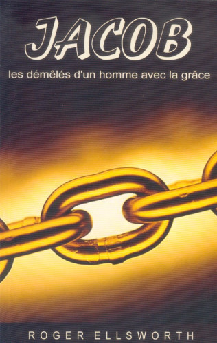 Jacob - Les démêlés d’un homme avec la grâce