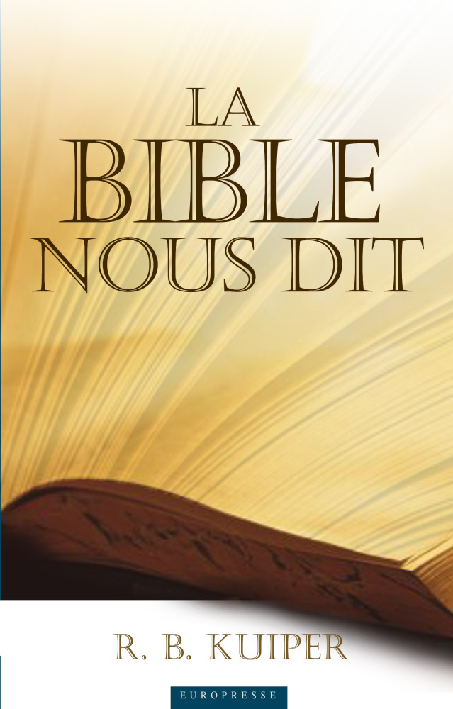 Bible nous dit, La - Une présentation théologique du salut