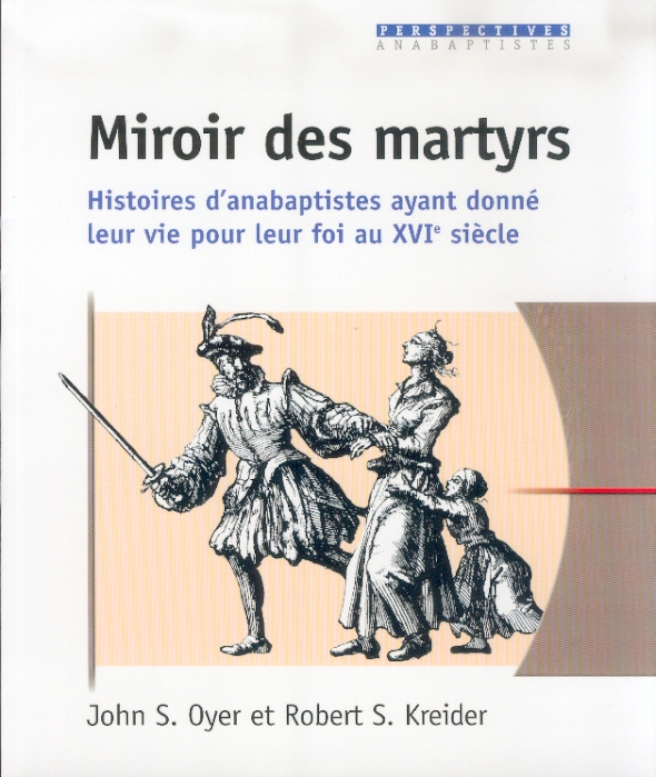 Miroir des martyrs - histoires d'anabaptistes