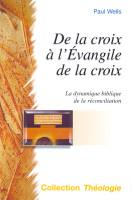 De la croix à l'évangile de la croix - La dynamique biblique de la réconciliation