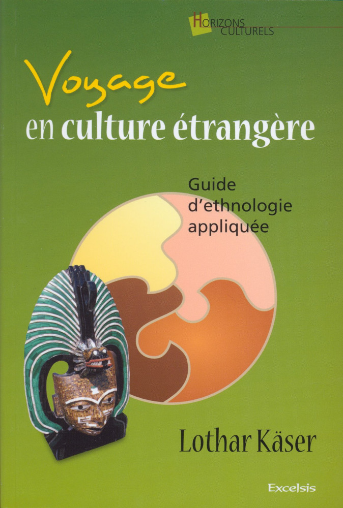 Voyage en culture étrangère. Guide d'ethnologie appliquée