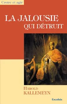 Jalousie qui détruit, La