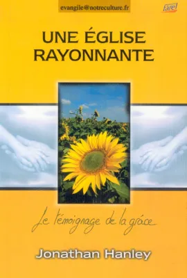Eglise rayonnante, Une - le témoignage de la grâce