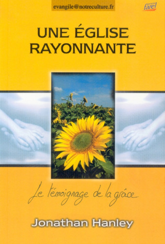 Eglise rayonnante, Une - le témoignage de la grâce