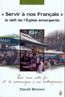 Servir à nos français - Le défi de l'église émergente