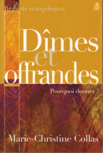 Dîmes et offrandes - Pourquoi donner ?