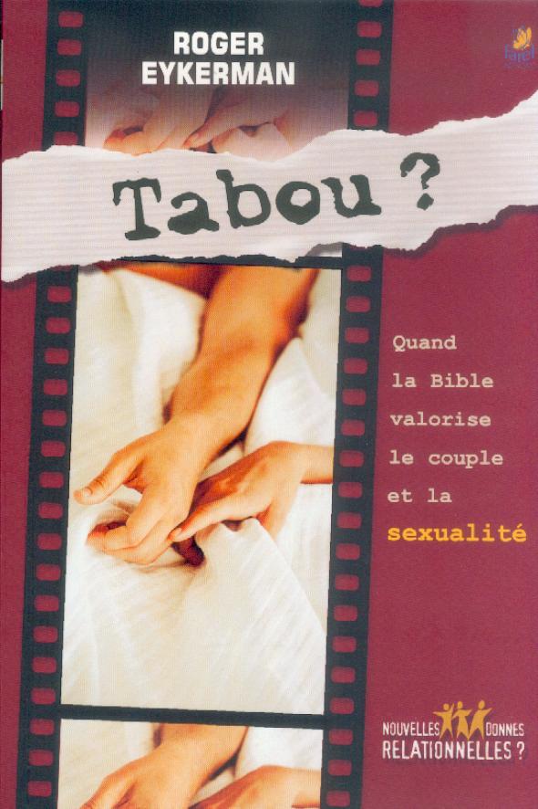 Tabou ? - Quand la Bible valorise le couple et la sexualité