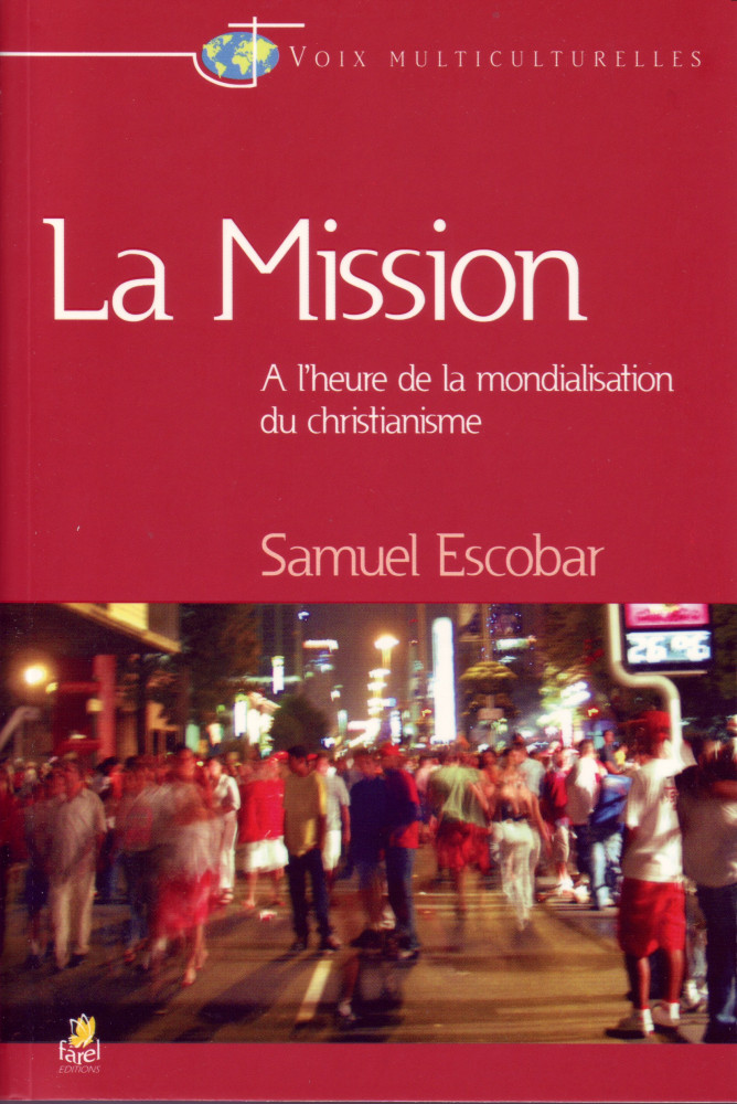 Mission, La - A l’heure de la mondialisation du christianisme