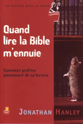 Quand lire la Bible m'ennuie
