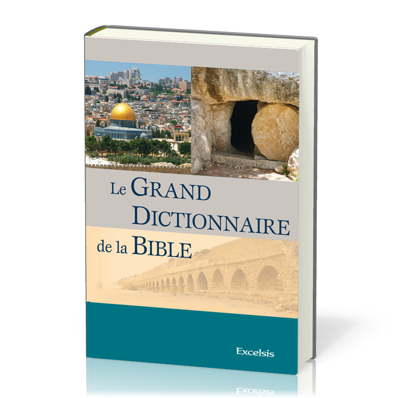Grand dictionnaire de la Bible, Le (3ème édition)