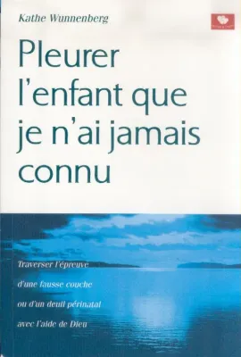 Pleurer l'enfant que je n'ai jamais connu