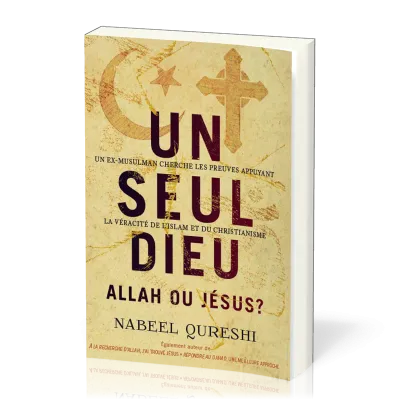Un seul Dieu : Allah ou Jésus ?